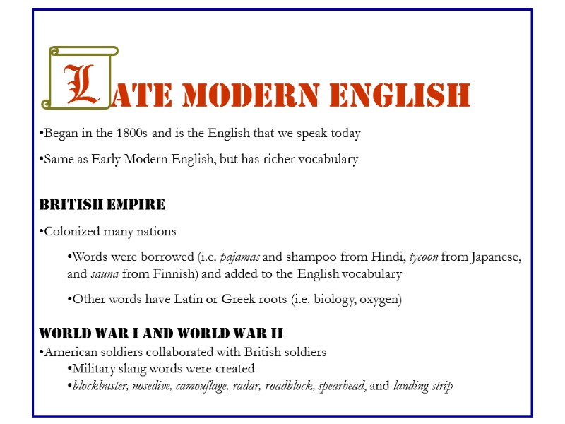 ate Modern English Began in the 1800s and is the English that we speak